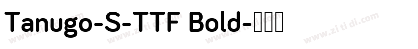 Tanugo-S-TTF Bold字体转换